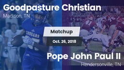 Matchup: Goodpasture vs. Pope John Paul II  2018