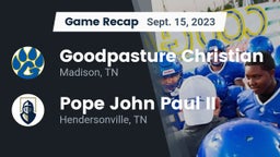 Recap: Goodpasture Christian  vs. Pope John Paul II  2023
