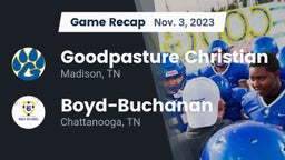 Recap: Goodpasture Christian  vs. Boyd-Buchanan  2023