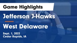 Jefferson  J-Hawks vs West Delaware  Game Highlights - Sept. 1, 2022
