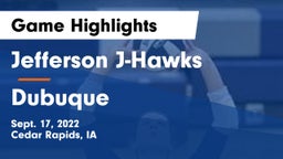 Jefferson  J-Hawks vs Dubuque Game Highlights - Sept. 17, 2022