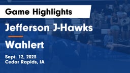 Jefferson  J-Hawks vs Wahlert  Game Highlights - Sept. 12, 2023