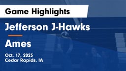 Jefferson  J-Hawks vs Ames  Game Highlights - Oct. 17, 2023