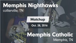 Matchup: Memphis Nighthawks vs. Memphis Catholic  2016