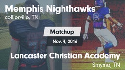 Matchup: Memphis Nighthawks vs. Lancaster Christian Academy  2016