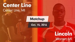 Matchup: Center Line High vs. Lincoln  2016
