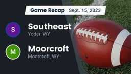Recap: Southeast  vs. Moorcroft  2023