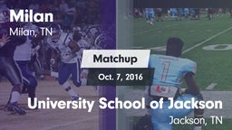 Matchup: Milan  vs. University School of Jackson 2016