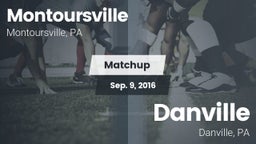 Matchup: Montoursville High vs. Danville  2016