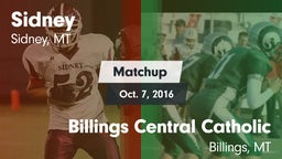 Matchup: Sidney  vs. Billings Central Catholic  2016