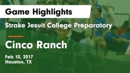 Strake Jesuit College Preparatory vs Cinco Ranch  Game Highlights - Feb 10, 2017