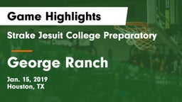 Strake Jesuit College Preparatory vs George Ranch  Game Highlights - Jan. 15, 2019