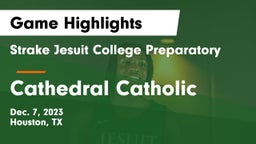 Strake Jesuit College Preparatory vs Cathedral Catholic  Game Highlights - Dec. 7, 2023