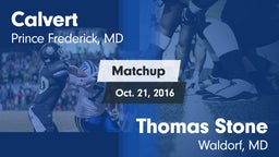 Matchup: Calvert  vs. Thomas Stone  2016