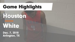 Houston  vs White  Game Highlights - Dec. 7, 2018