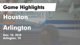 Houston  vs Arlington  Game Highlights - Dec. 14, 2018