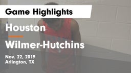 Houston  vs Wilmer-Hutchins  Game Highlights - Nov. 22, 2019