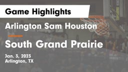 Arlington Sam Houston  vs South Grand Prairie  Game Highlights - Jan. 3, 2023