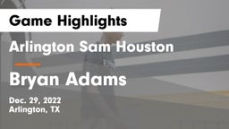 Arlington Sam Houston  vs Bryan Adams  Game Highlights - Dec. 29, 2022