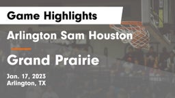 Arlington Sam Houston  vs Grand Prairie  Game Highlights - Jan. 17, 2023