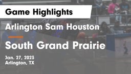 Arlington Sam Houston  vs South Grand Prairie  Game Highlights - Jan. 27, 2023