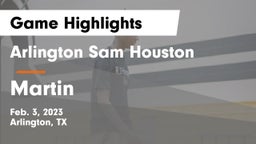Arlington Sam Houston  vs Martin  Game Highlights - Feb. 3, 2023