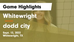 Whitewright  vs dodd city Game Highlights - Sept. 13, 2022
