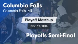 Matchup: Columbia Falls High vs. Playoffs Semi-Final 2016