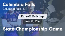Matchup: Columbia Falls High vs. State Championship Game 2016