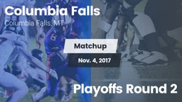 Matchup: Columbia Falls High vs. Playoffs Round 2 2017