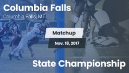 Matchup: Columbia Falls High vs. State Championship 2017