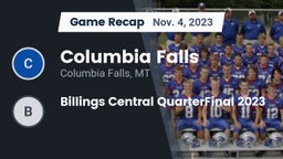 Recap: Columbia Falls  vs. Billings Central QuarterFinal 2023 2023