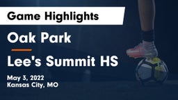 Oak Park  vs Lee's Summit HS Game Highlights - May 3, 2022