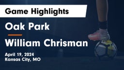 Oak Park  vs William Chrisman  Game Highlights - April 19, 2024