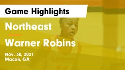 Northeast  vs Warner Robins   Game Highlights - Nov. 30, 2021