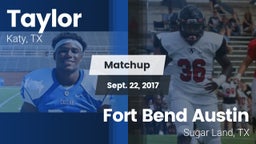 Matchup: Taylor  vs. Fort Bend Austin  2017
