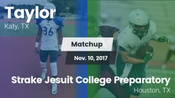 Matchup: Taylor  vs. Strake Jesuit College Preparatory 2017