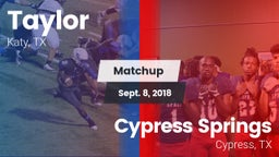 Matchup: Taylor  vs. Cypress Springs  2018