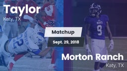 Matchup: Taylor  vs. Morton Ranch  2018