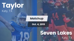 Matchup: Taylor  vs. Seven Lakes  2019
