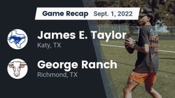 Recap: James E. Taylor  vs. George Ranch  2022