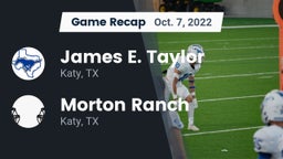 Recap: James E. Taylor  vs. Morton Ranch  2022