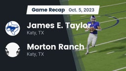 Recap: James E. Taylor  vs. Morton Ranch  2023