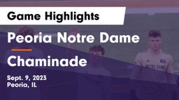 Peoria Notre Dame  vs Chaminade  Game Highlights - Sept. 9, 2023
