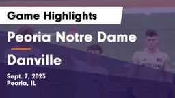 Peoria Notre Dame  vs Danville  Game Highlights - Sept. 7, 2023