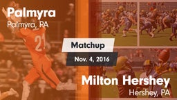 Matchup: Palmyra  vs. Milton Hershey  2016
