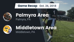 Recap: Palmyra Area  vs. Middletown Area  2018