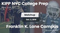 Matchup: KIPP NYC College vs. Franklin K. Lane Campus 2016