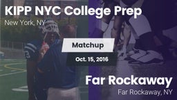 Matchup: KIPP NYC College vs. Far Rockaway  2016