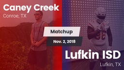 Matchup: Caney Creek High vs. Lufkin ISD 2018
